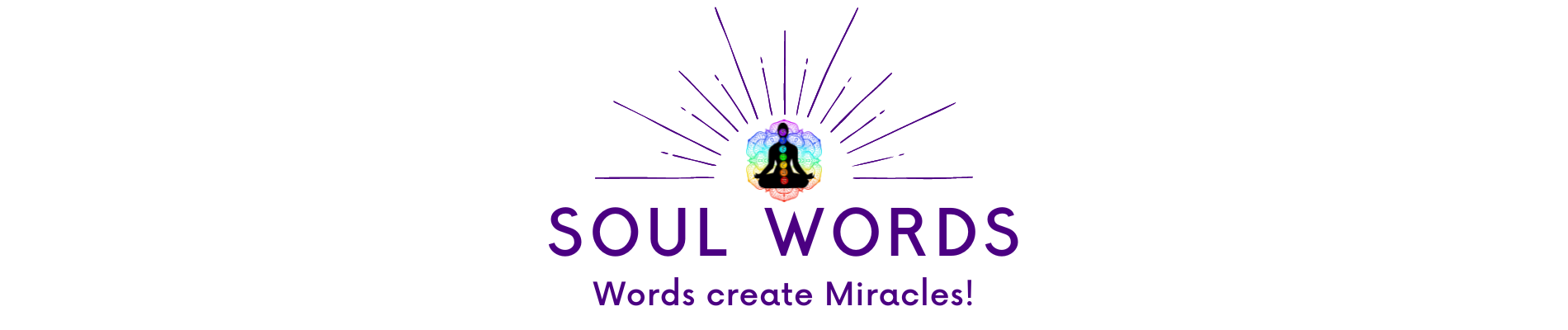 SOUL WORDS – Words create Miracles!